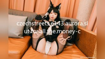 czechstreets.e143.aurora.slut.for.all.the.money-c