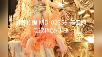 【新片速遞】 商场白色隔板女厕❤️全景后拍多位美女的极品美鲍2[582M/MP4/17:35]