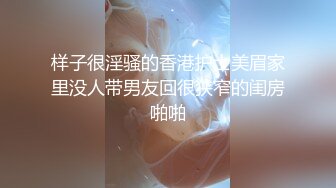 老婆让绿帽帮忙选择了腹肌男，见面就给他口